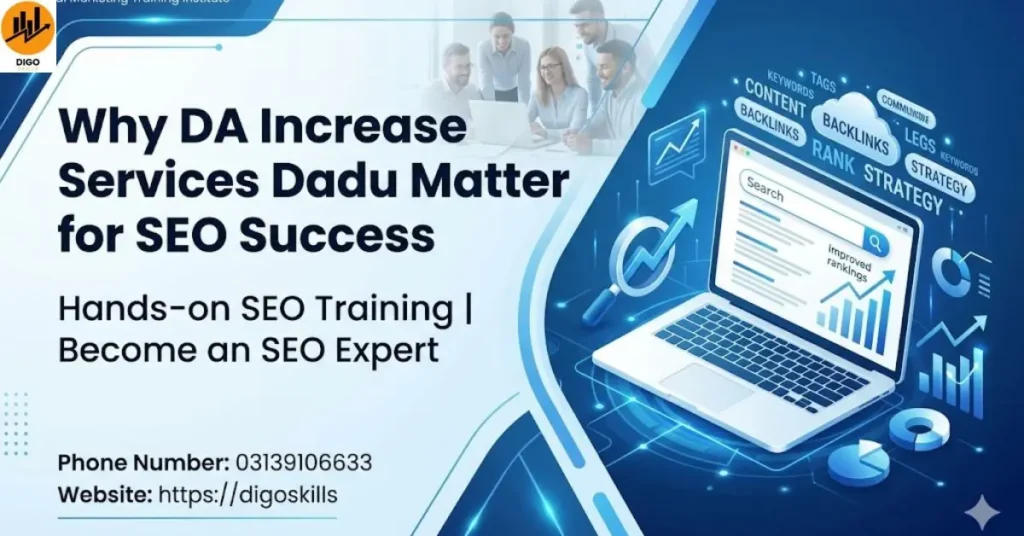 Why DA Increase Services Dadu Matter for SEO Success