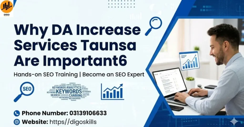 Why DA Increase Services Taunsa Are Important
