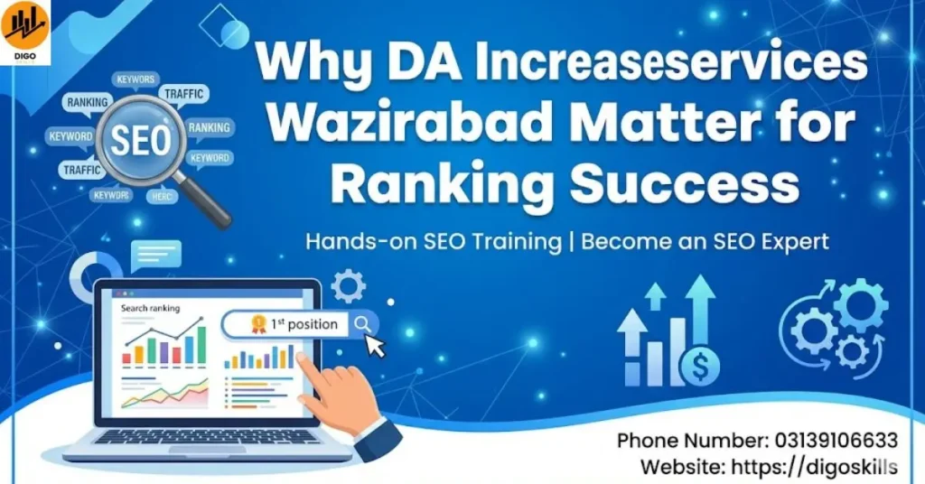 Why DA Increase services Wazirabad Matter for Ranking Success