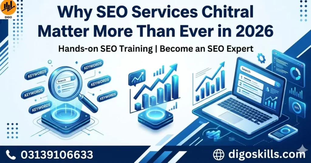 Why SEO Services Chitral Matter More Than Ever in 2026