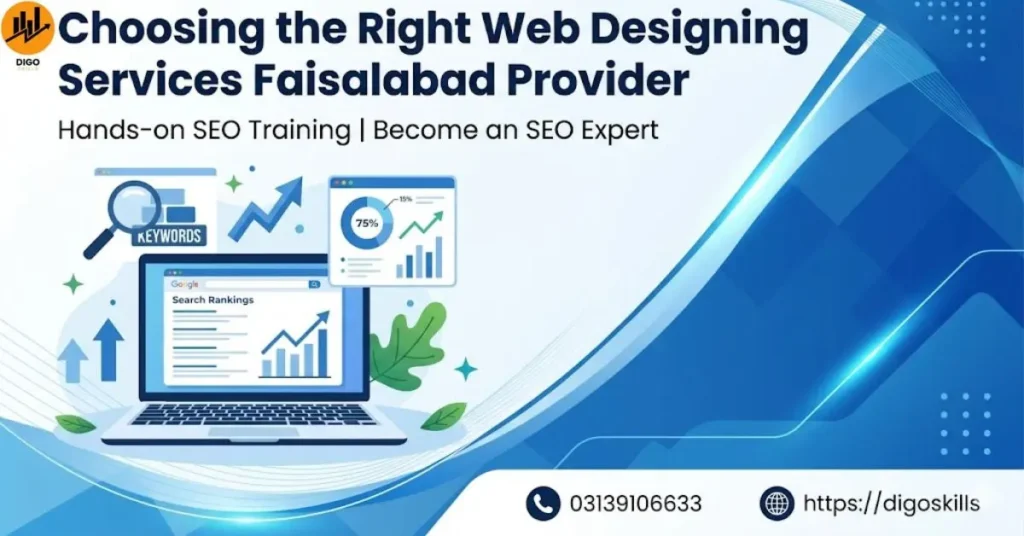 Choosing the Right Web Designing Services Faisalabad Provider