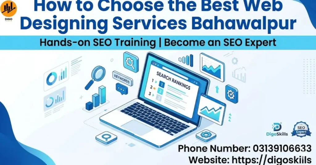 How to Choose the Best Web Designing Services Bahawalpur