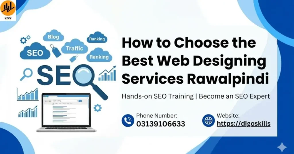How to Choose the Best Web Designing Services Rawalpindi 