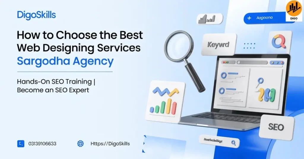 How to Choose the Best Web Designing Services Sargodha Agency