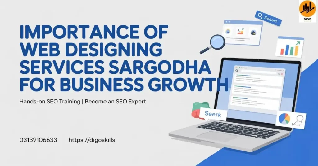 Importance of Web Designing Services Sargodha for Business Growth