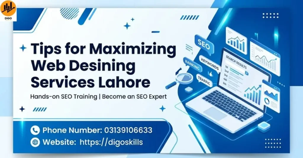 Tips for Maximizing Web Desining Services Lahore