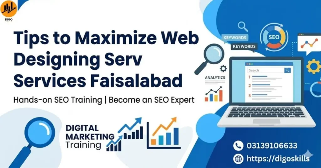 Tips to Maximize Web Designing Services Faisalabad
