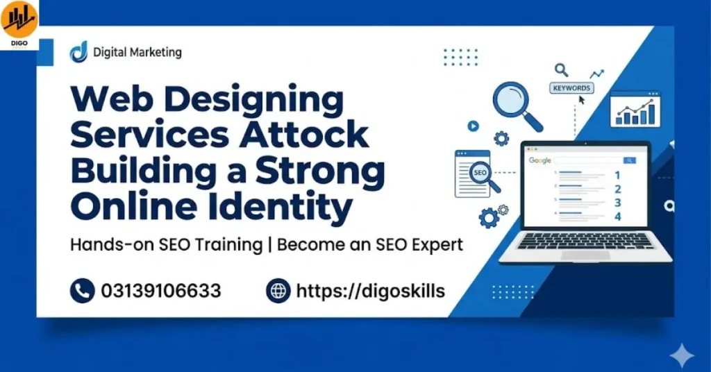 Web Designing Services Attock Building a Strong Online Identity