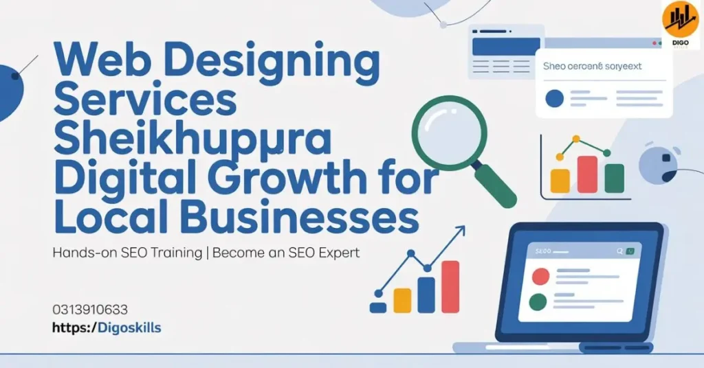 Web Designing Services Sheikhupura Digital Growth for Local Businesses