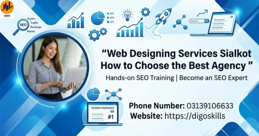 Web Designing Services Sialkot How to Choose the Best Agency
