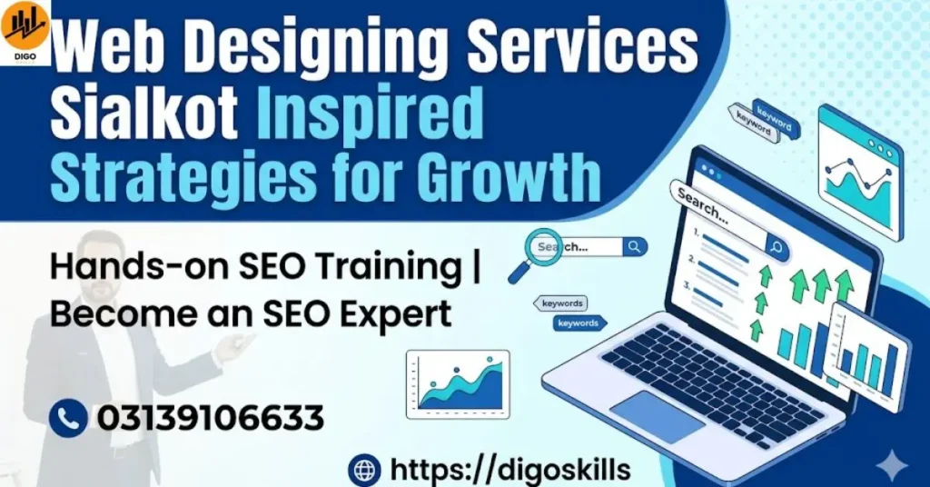 Web Designing Services Sialkot Inspired Strategies for Growth